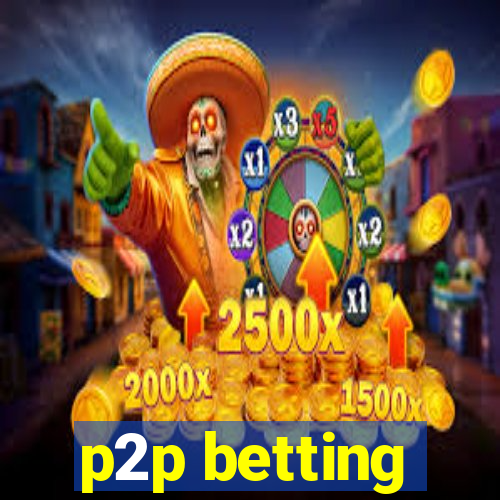 p2p betting